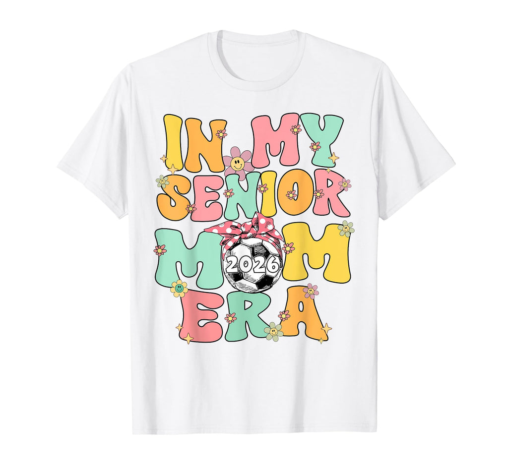 My Senior Mom Era Groovy Soccer Senior T-Shirt - Fun Novelty Design Unisex - T-Shirt, Sweatshirt, Hoodie