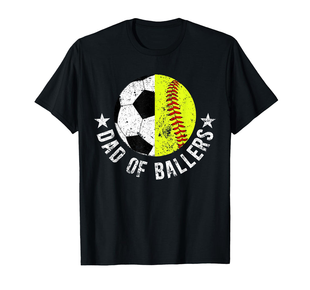 Dad Ballers Proud Soccer Softball Dad T-Shirt - Streetwear Style Unisex - T-Shirt, Sweatshirt, Hoodie