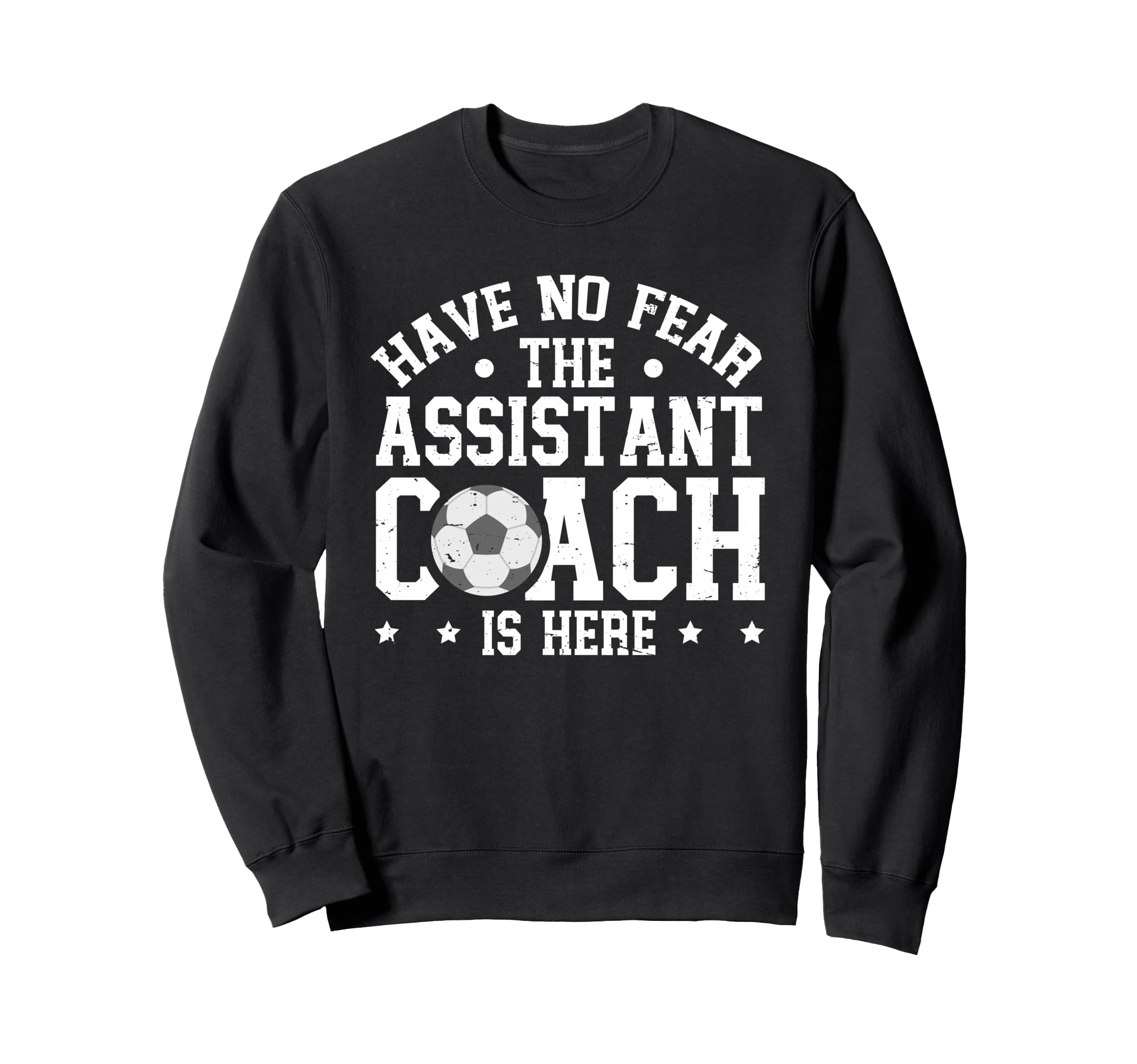 Have No Fear Soccer Assistant Coach Sweatshirt - Unique Graphic Men Women - T-Shirt, Sweatshirt, Hoodie