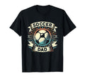 Soccer Dad Family Matching Dad Fathers T-Shirt - Fun Novelty Design Unisex - T-Shirt, Sweatshirt, Hoodie
