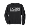 Soccer Dad Like Normal Dad But Cooler Sweatshirt - Unique Graphic Men Women - T-Shirt, Sweatshirt, Hoodie