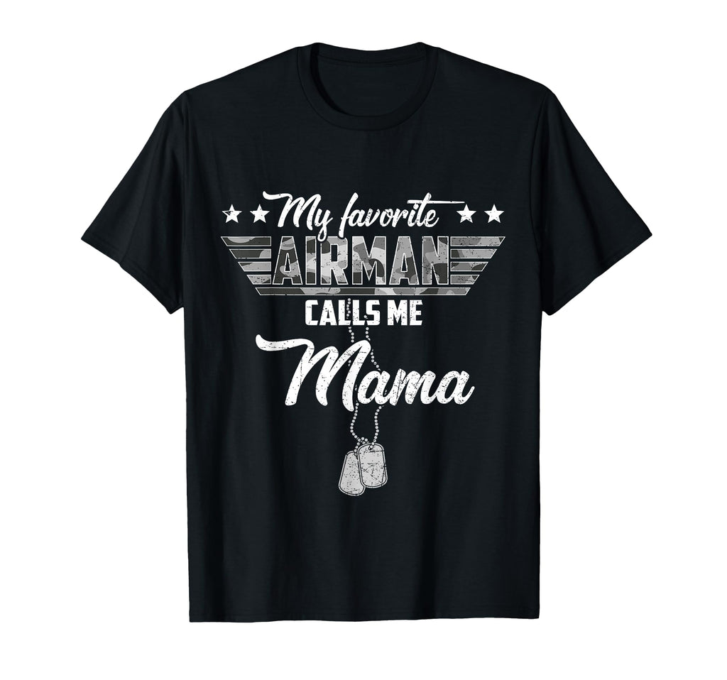 My Favorite Airman Calls Me Mama T-Shirt - Streetwear Style for Adults - T-Shirt, Sweatshirt, Hoodie