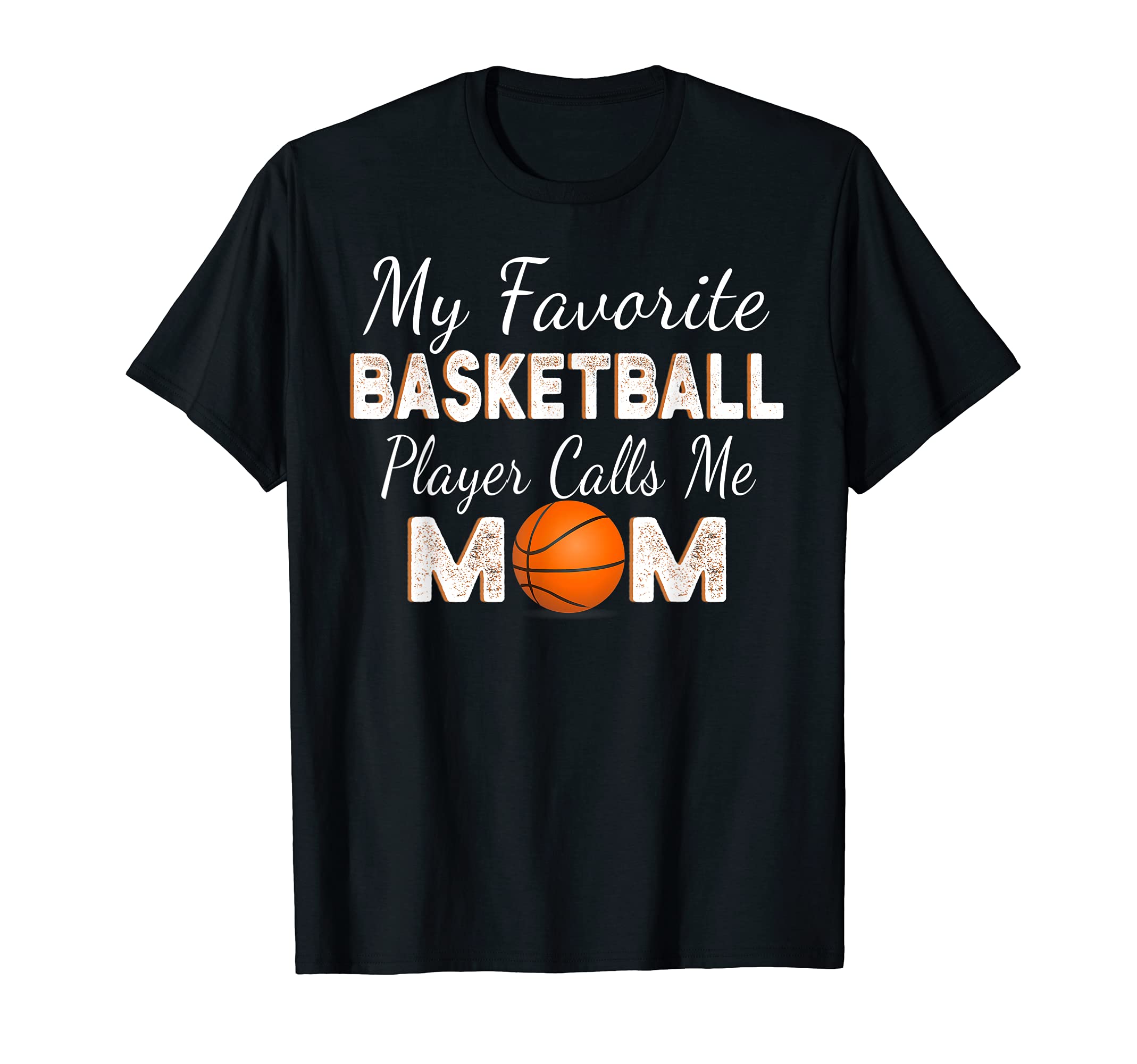 My Favorite Basketball Player Calls T-Shirt - Streetwear Style for Adults - T-Shirt, Sweatshirt, Hoodie