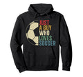 Just Guy Who Loves Soccer Soccer Hoodie - Trendy Graphic Unisex - T-Shirt, Sweatshirt, Hoodie