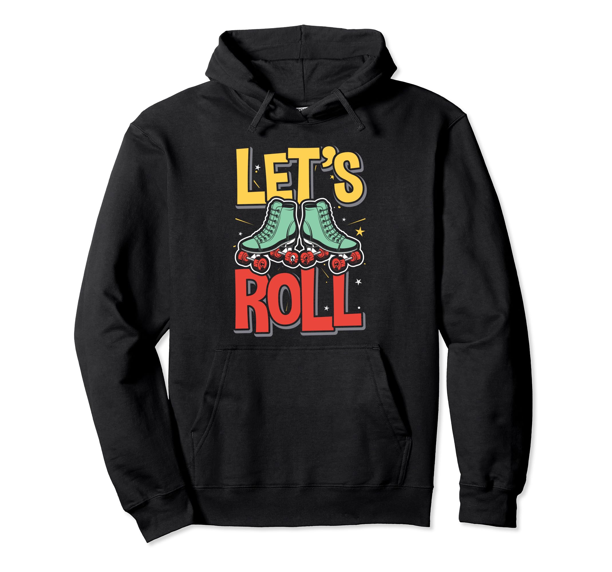 Lets Roll Roller Skating Skater Hoodie - Fun Novelty Design Men Women - T-Shirt, Sweatshirt, Hoodie