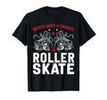 Roller Skating Skate 1970S Never Miss T-Shirt - Trendy Graphic Men Women - T-Shirt, Sweatshirt, Hoodie