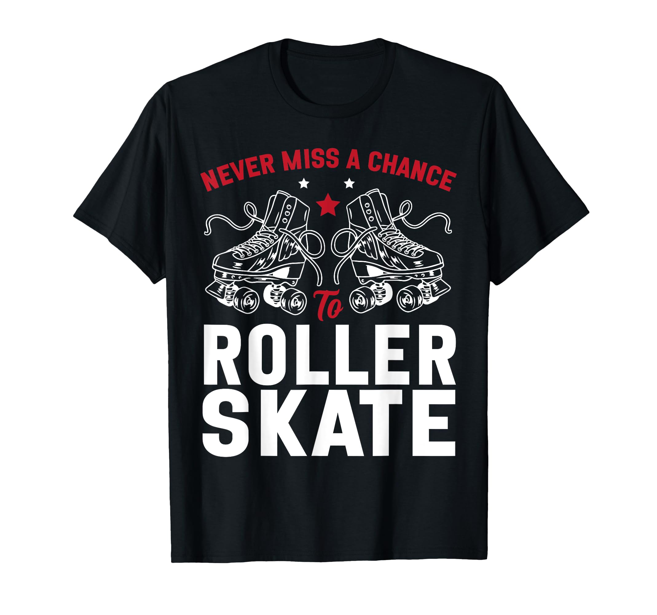 Roller Skating Skate 1970S Never Miss T-Shirt - Trendy Graphic Men Women - T-Shirt, Sweatshirt, Hoodie