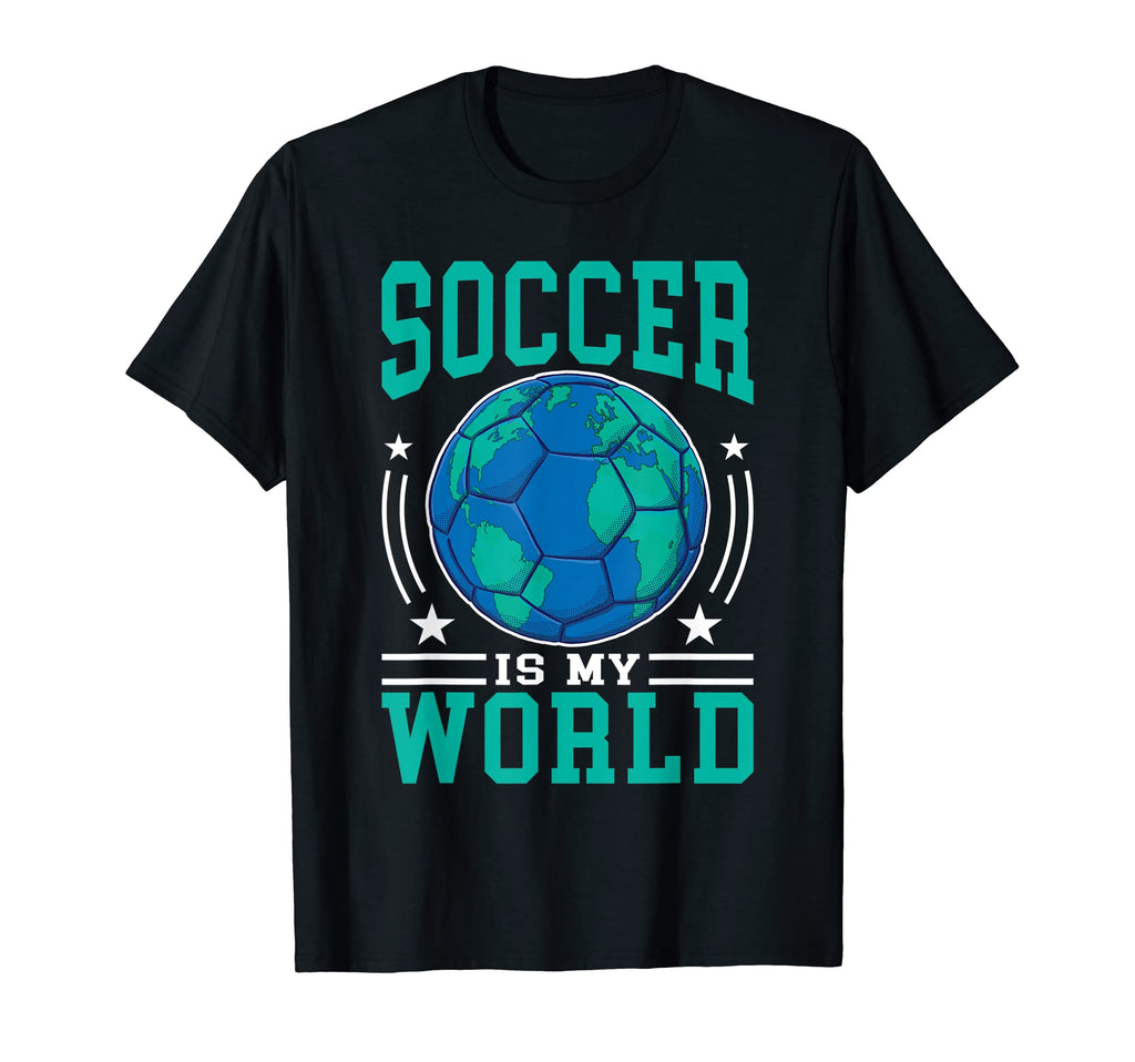 Soccer Is My World Soccer T-Shirt - Casual Everyday Wear for Adults - T-Shirt, Sweatshirt, Hoodie
