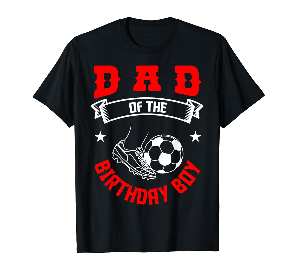 Dad Birthday Soccer Player Bday Team T-Shirt - Trendy Graphic for Adults - T-Shirt, Sweatshirt, Hoodie