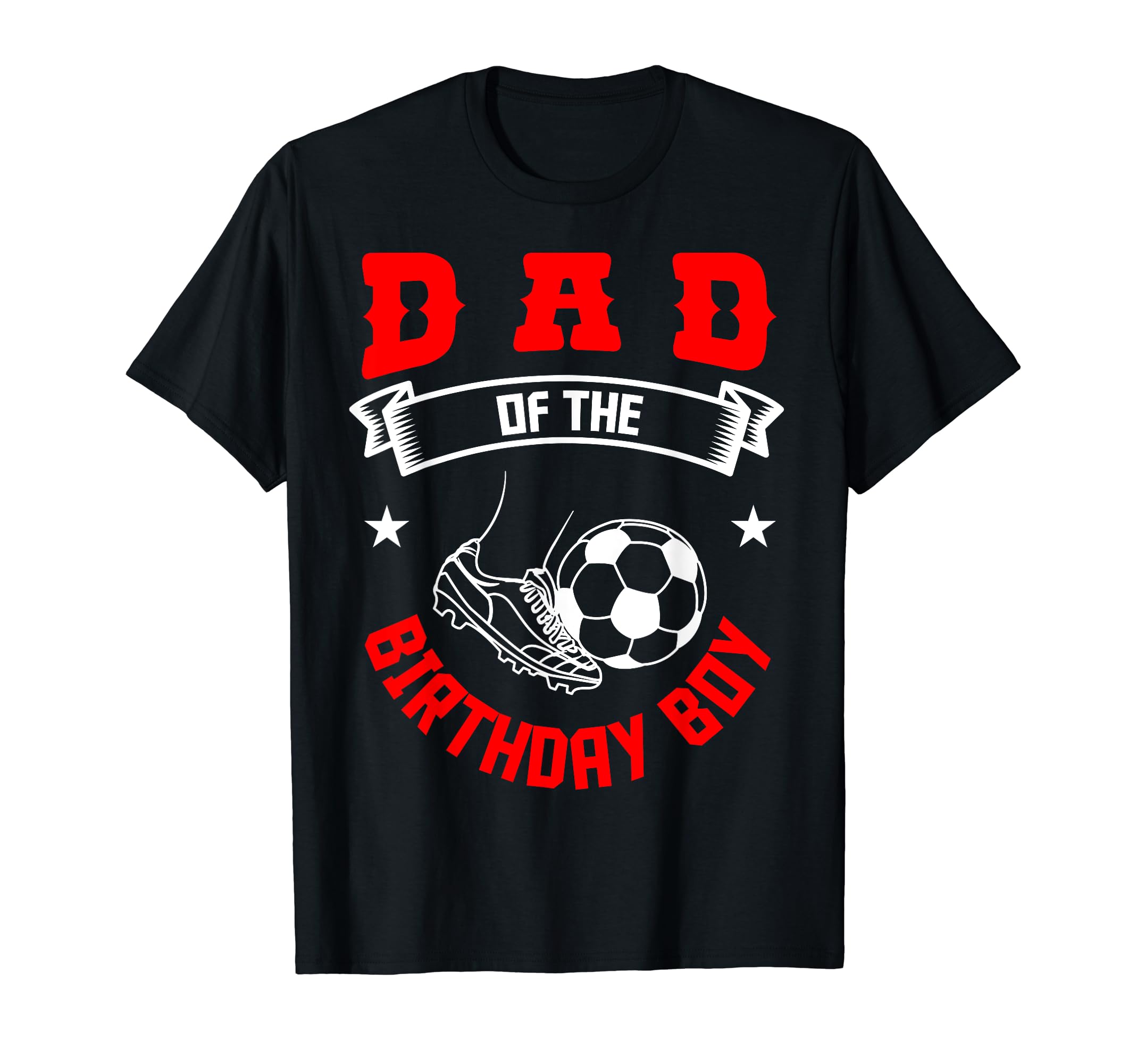 Dad Birthday Soccer Player Bday Team T-Shirt - Trendy Graphic for Adults - T-Shirt, Sweatshirt, Hoodie