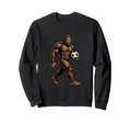 Funny Bigfoot Soccer Soccer Player Sweatshirt - Novelty Apparel Unisex - T-Shirt, Sweatshirt, Hoodie