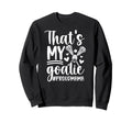 Thats My Lacrosse Goalie Mama Sweatshirt - Unique Graphic for Adults - T-Shirt, Sweatshirt, Hoodie