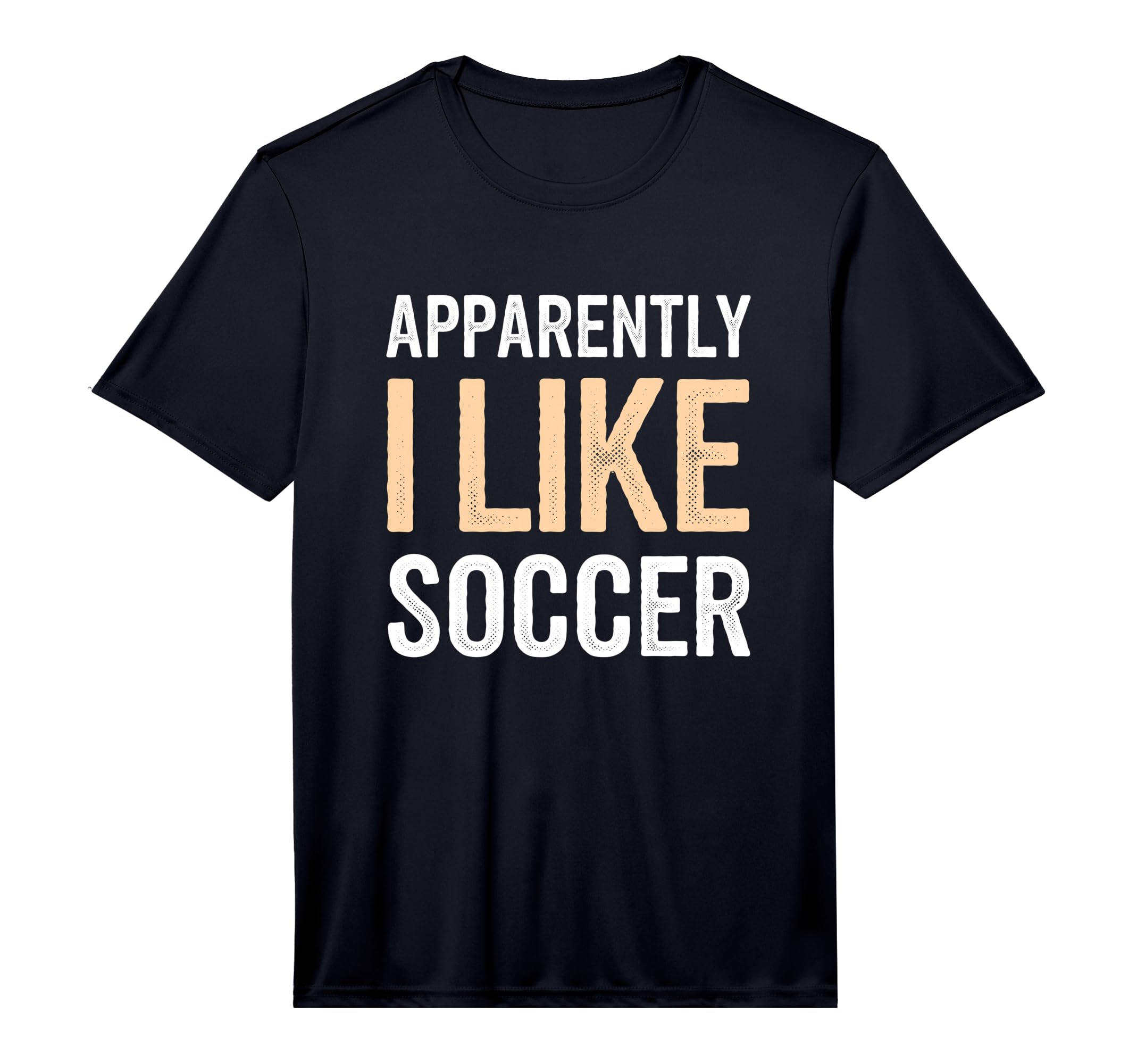 Mens Apparently I Like Soccer Team T-Shirt - Trendy Graphic for Adults - T-Shirt, Sweatshirt, Hoodie