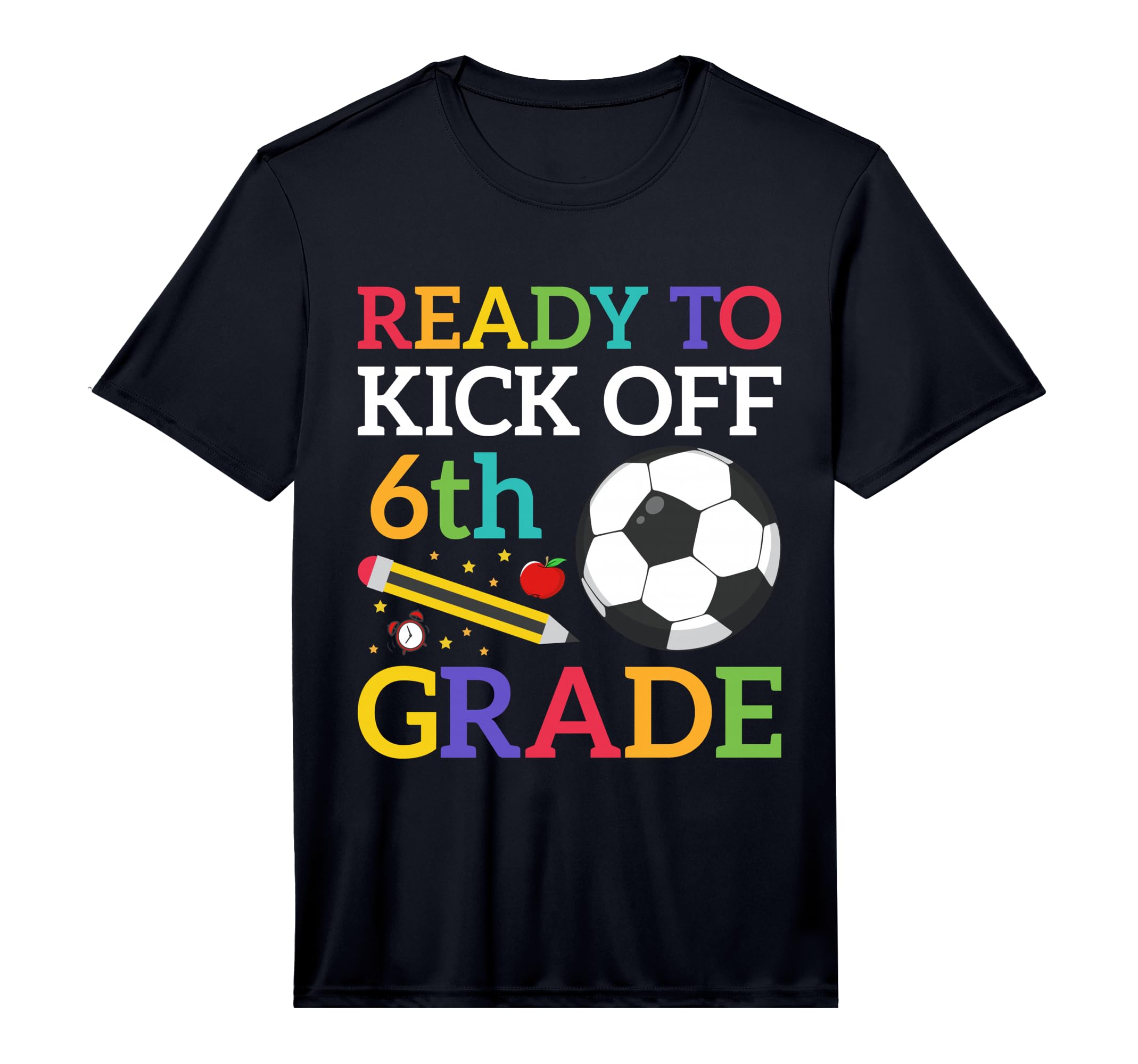 Ready To Kick Off 6Th Grade Soccer Back T-Shirt - Minimalist Print Unisex - T-Shirt, Sweatshirt, Hoodie