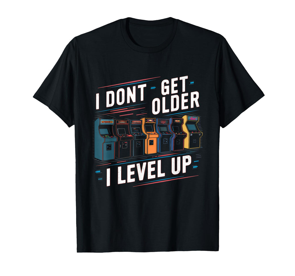 I Dont Get Older I Level Up Gamer 80S T-Shirt - Minimalist Print Men Women - T-Shirt, Sweatshirt, Hoodie