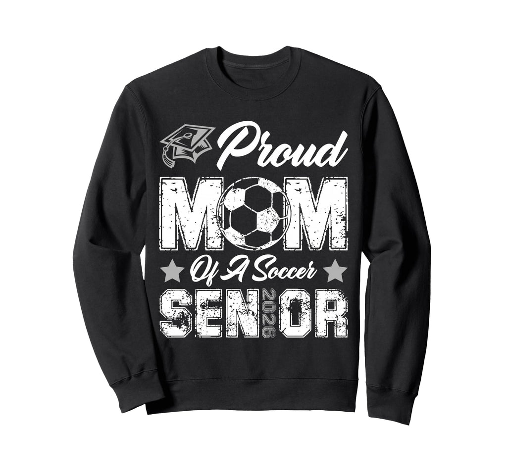Proud Mom Soccer Senior Class 2026 Sweatshirt - Minimalist Print Unisex - T-Shirt, Sweatshirt, Hoodie