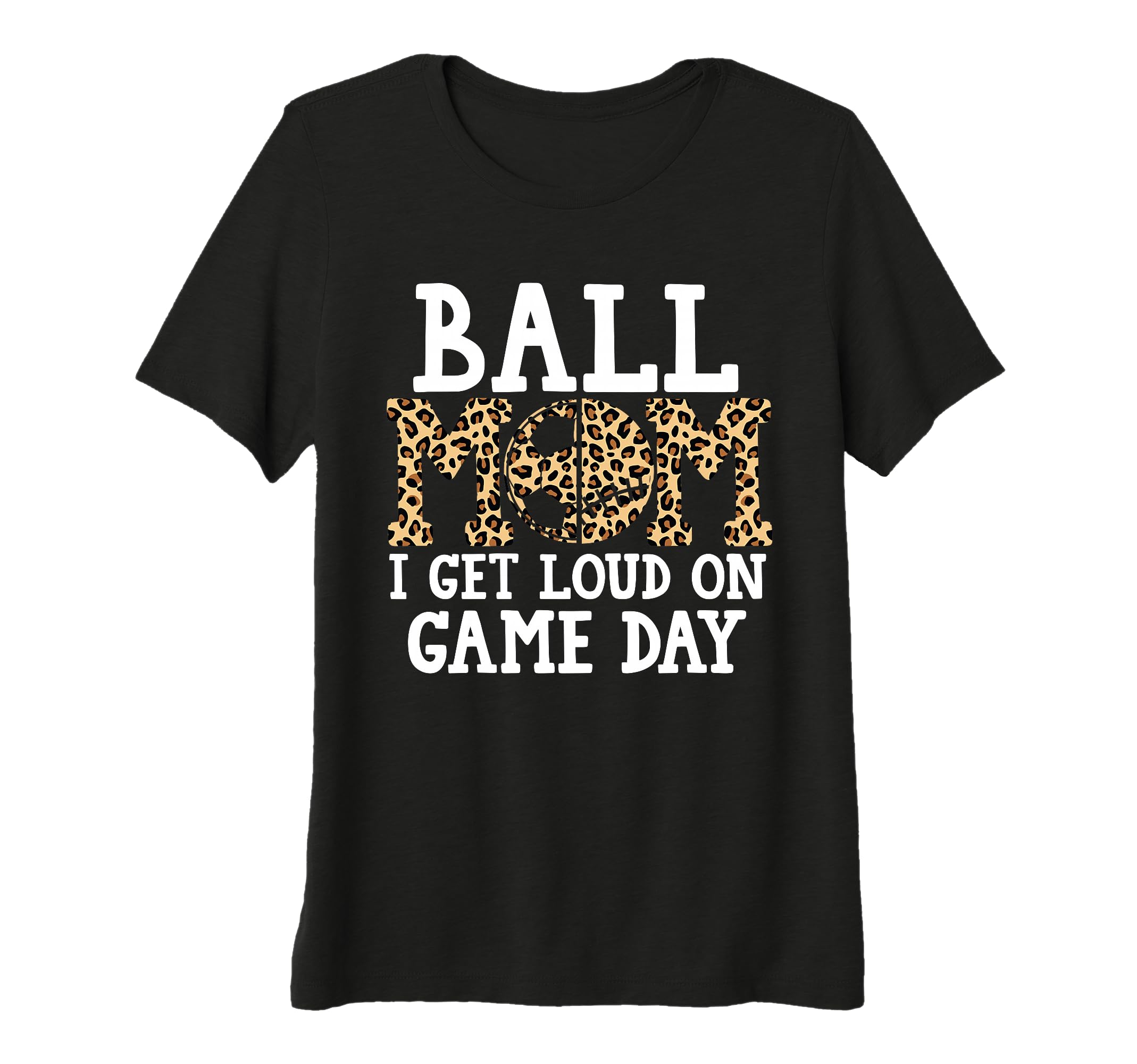 Womens Ball Mom I Get Loud Game Day T-Shirt - Novelty Apparel for Adults - T-Shirt, Sweatshirt, Hoodie