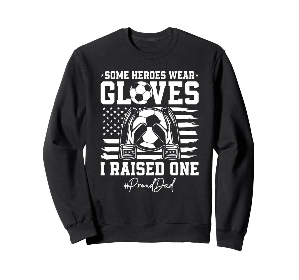 Some Heroes Wear Gloves I Raised Sweatshirt - Custom Art Print Men Women - T-Shirt, Sweatshirt, Hoodie