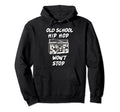 Old School Hip Hop Wont Stop Stereo Hoodie - Fun Novelty Design Men Women - T-Shirt, Sweatshirt, Hoodie