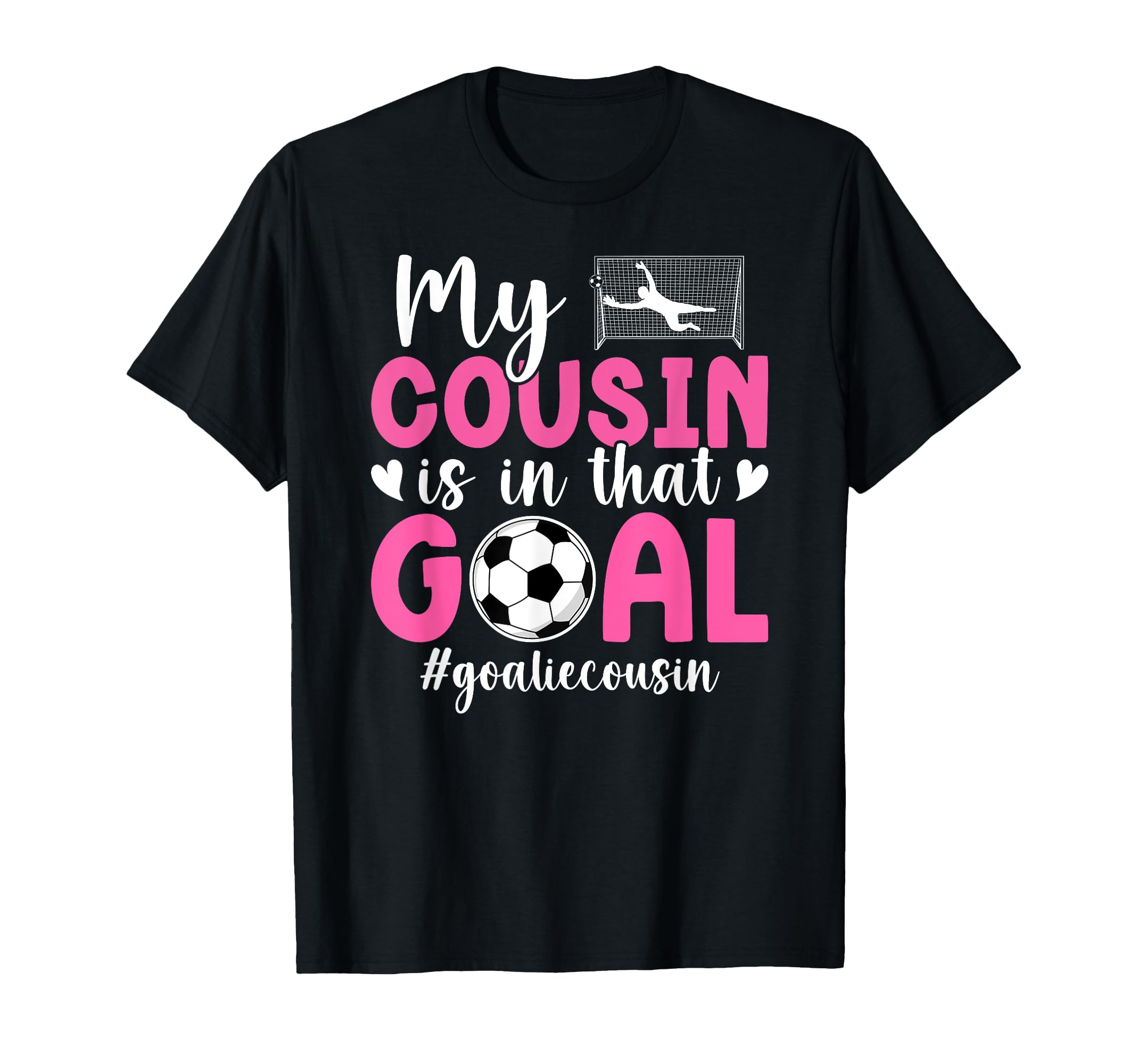 Proud Soccer Goalie Cousin Soccer T-Shirt - Unique Graphic Men Women - T-Shirt, Sweatshirt, Hoodie
