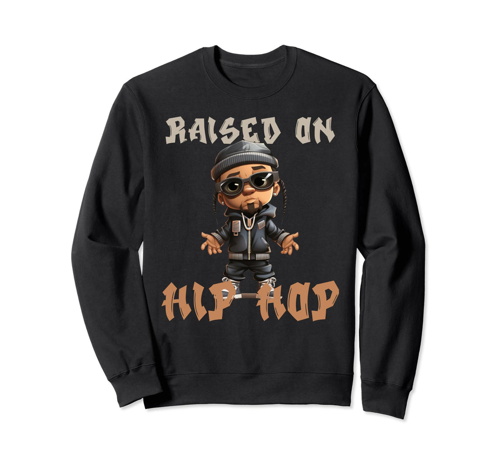 Raised Hip Hop Music Old School Sweatshirt - Fun Novelty Design Unisex - T-Shirt, Sweatshirt, Hoodie