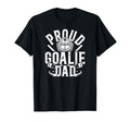 Proud Hockey Goalie Dad Hockey Goalkeeper T-Shirt - Graphic Print Unisex - T-Shirt, Sweatshirt, Hoodie