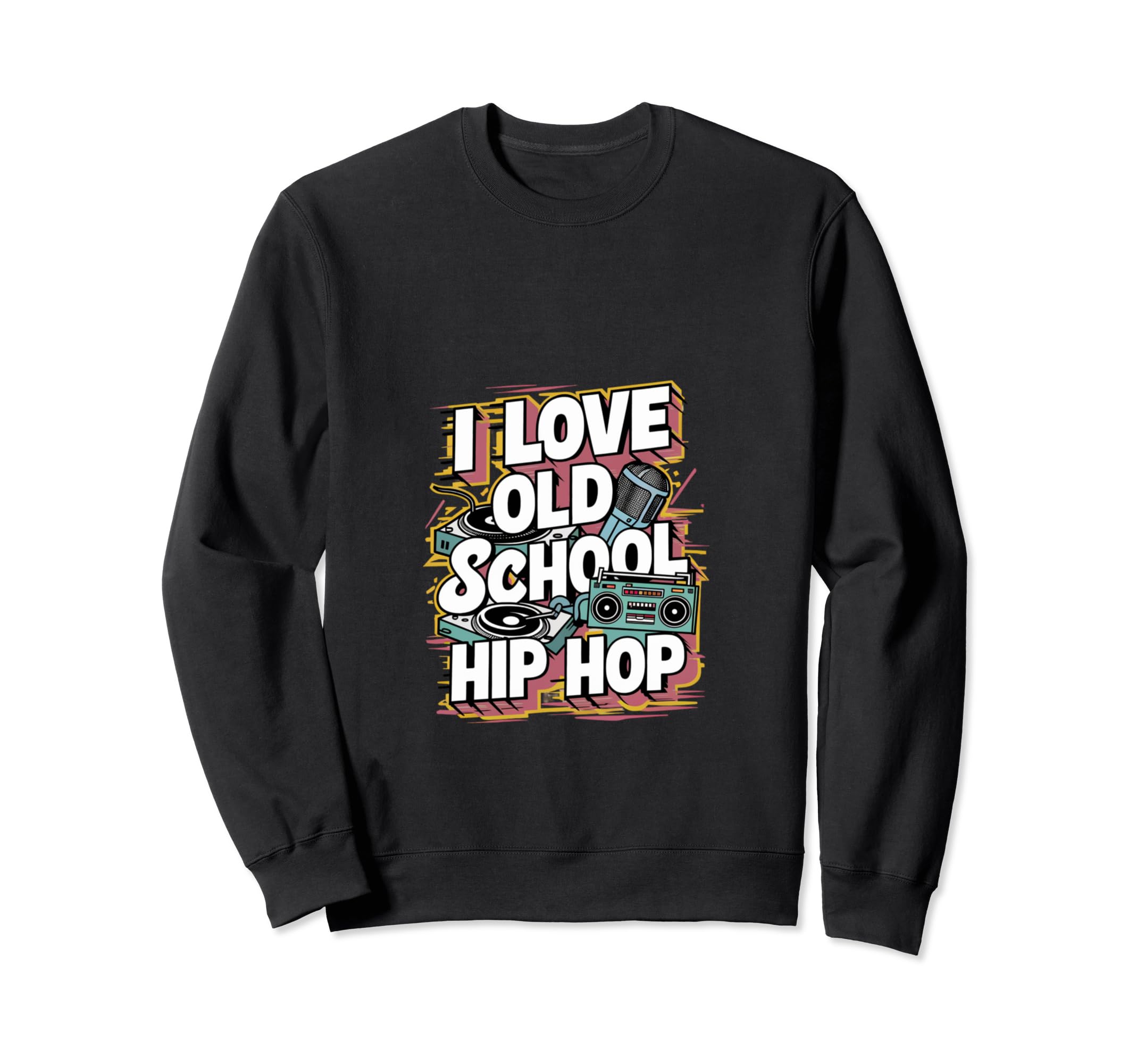 I Love Old School Hip Hop Urban Sweatshirt - Minimalist Print Men Women - T-Shirt, Sweatshirt, Hoodie