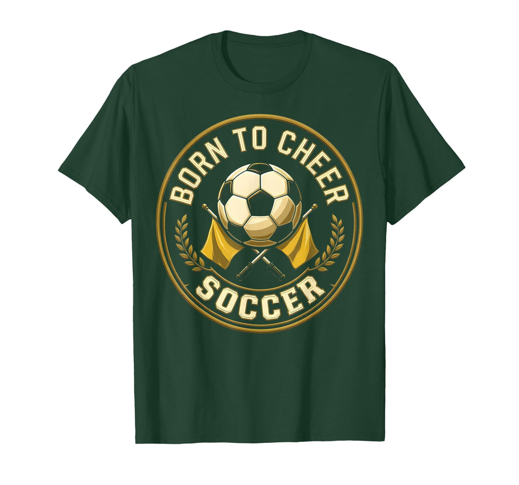 Born To Cheer Soccer Dad T-Shirt - Graphic Print Men Women - T-Shirt, Sweatshirt, Hoodie