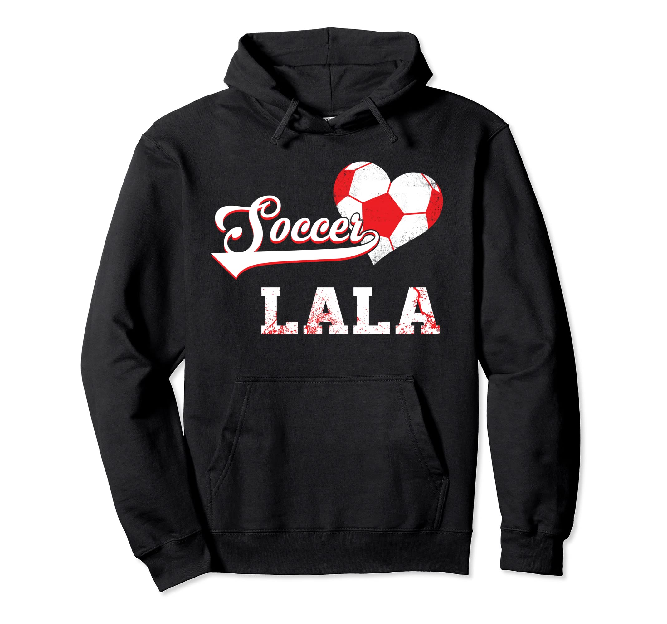 Family Soccer Player Gifts Soccer Lala Hoodie - Graphic Print for Adults - T-Shirt, Sweatshirt, Hoodie