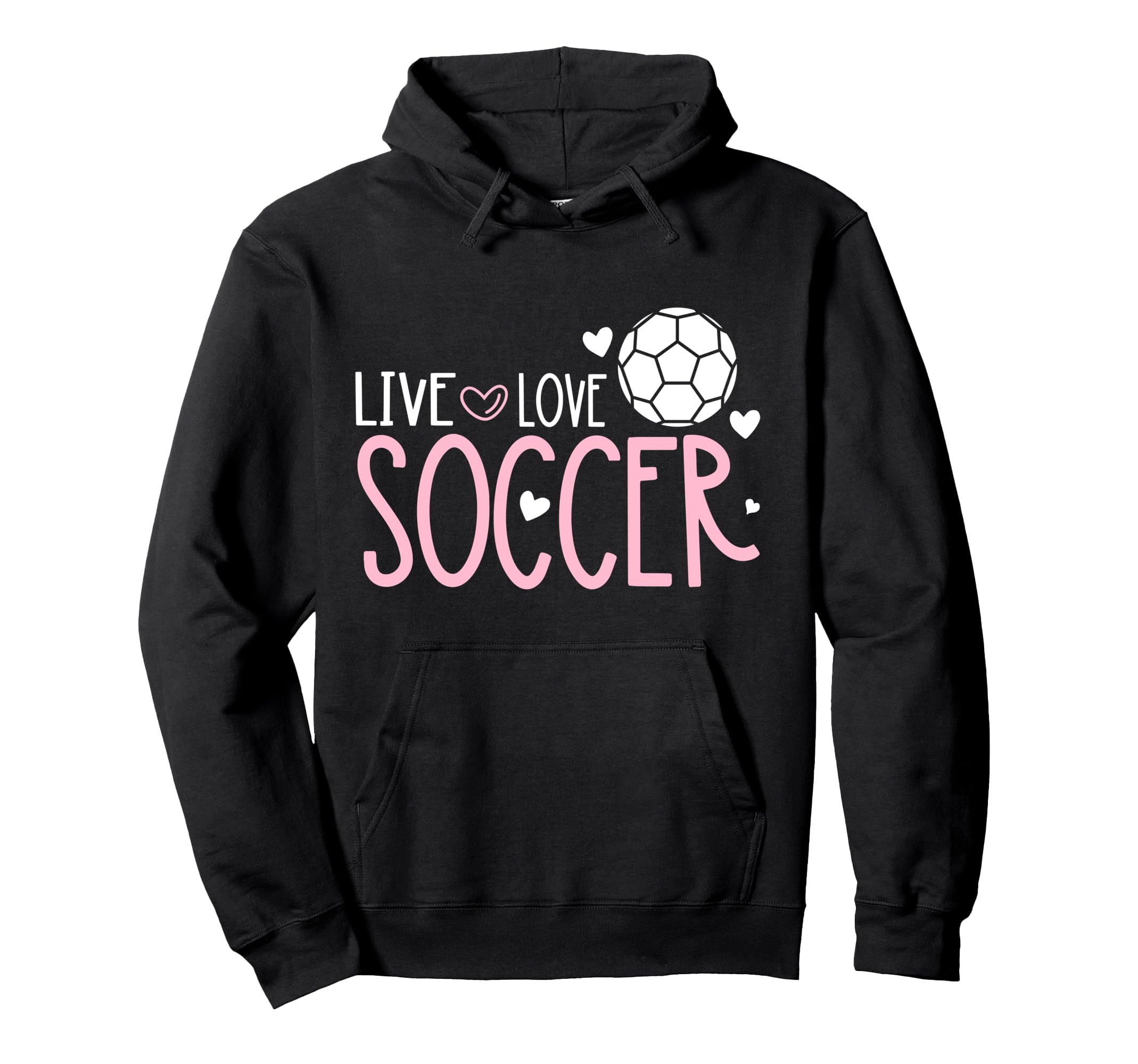 Soccer Soccer Player Live Love Soccer Hoodie - Unique Graphic for Adults - T-Shirt, Sweatshirt, Hoodie