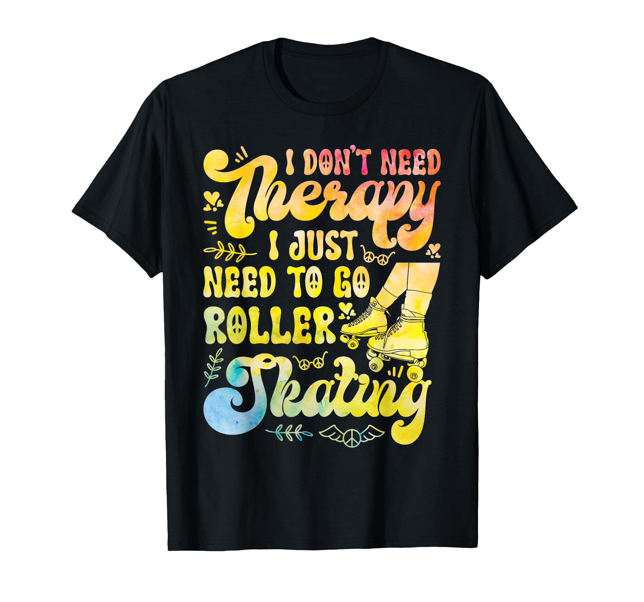 Roller Skating Skate 1970S I Dont Need T-Shirt - Graphic Print Men Women - T-Shirt, Sweatshirt, Hoodie