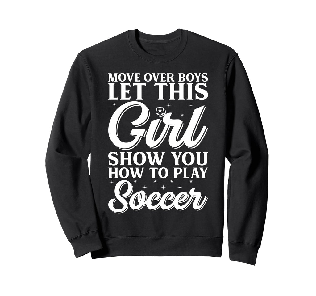 Move Over Let This Show You How Sweatshirt - Streetwear Style for Adults - T-Shirt, Sweatshirt, Hoodie
