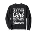 Move Over Let This Show You How Sweatshirt - Streetwear Style for Adults - T-Shirt, Sweatshirt, Hoodie