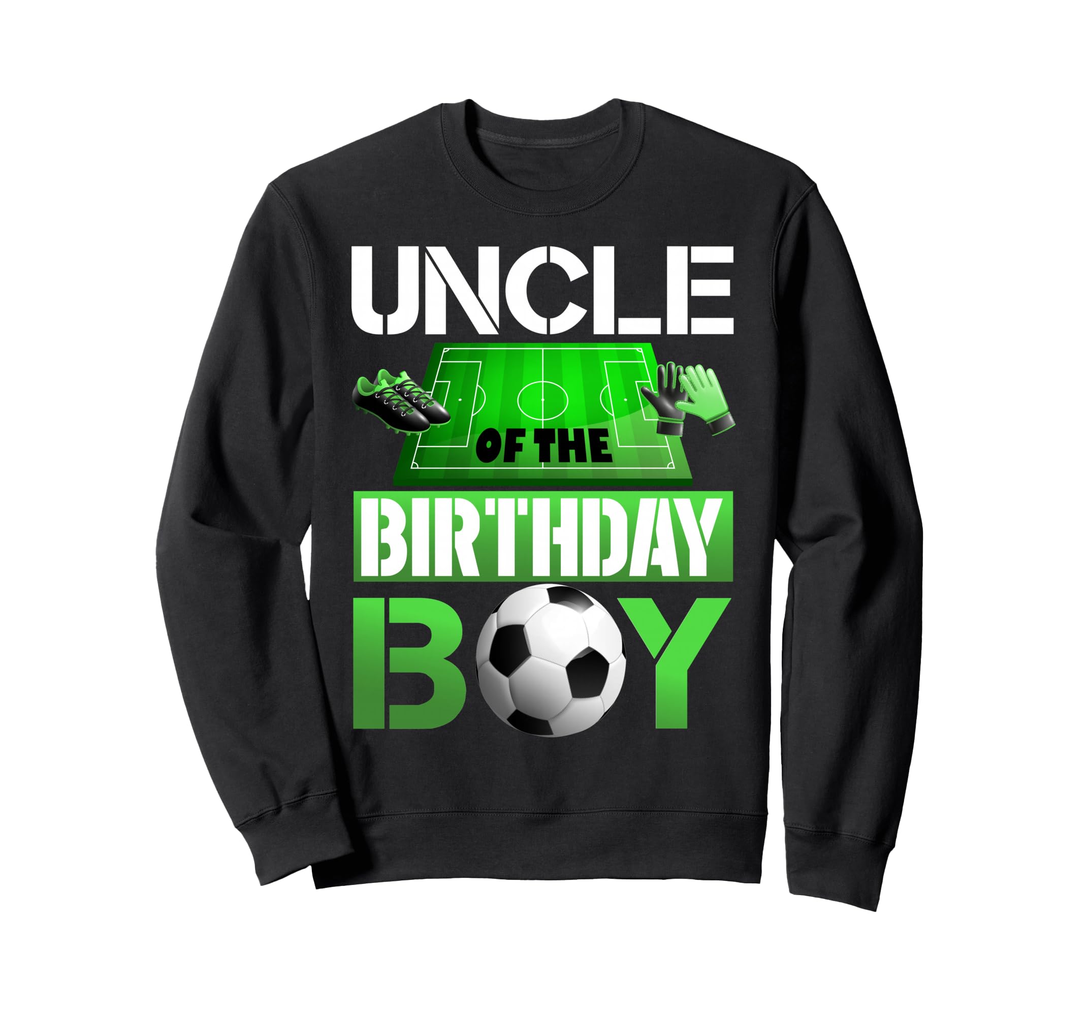 Uncle Birthday Soccer Sport Sweatshirt - Casual Everyday Wear for Adults - T-Shirt, Sweatshirt, Hoodie