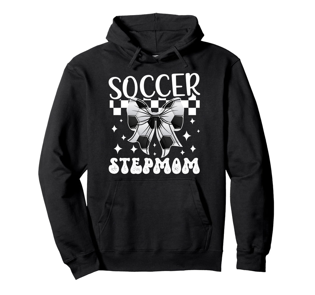 Soccer Stepmom Soccer Player Step Hoodie - Streetwear Style for Adults - T-Shirt, Sweatshirt, Hoodie
