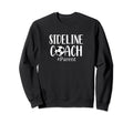 Funny Sideline Coach Parent Soccer Sweatshirt - Graphic Print Men Women - T-Shirt, Sweatshirt, Hoodie