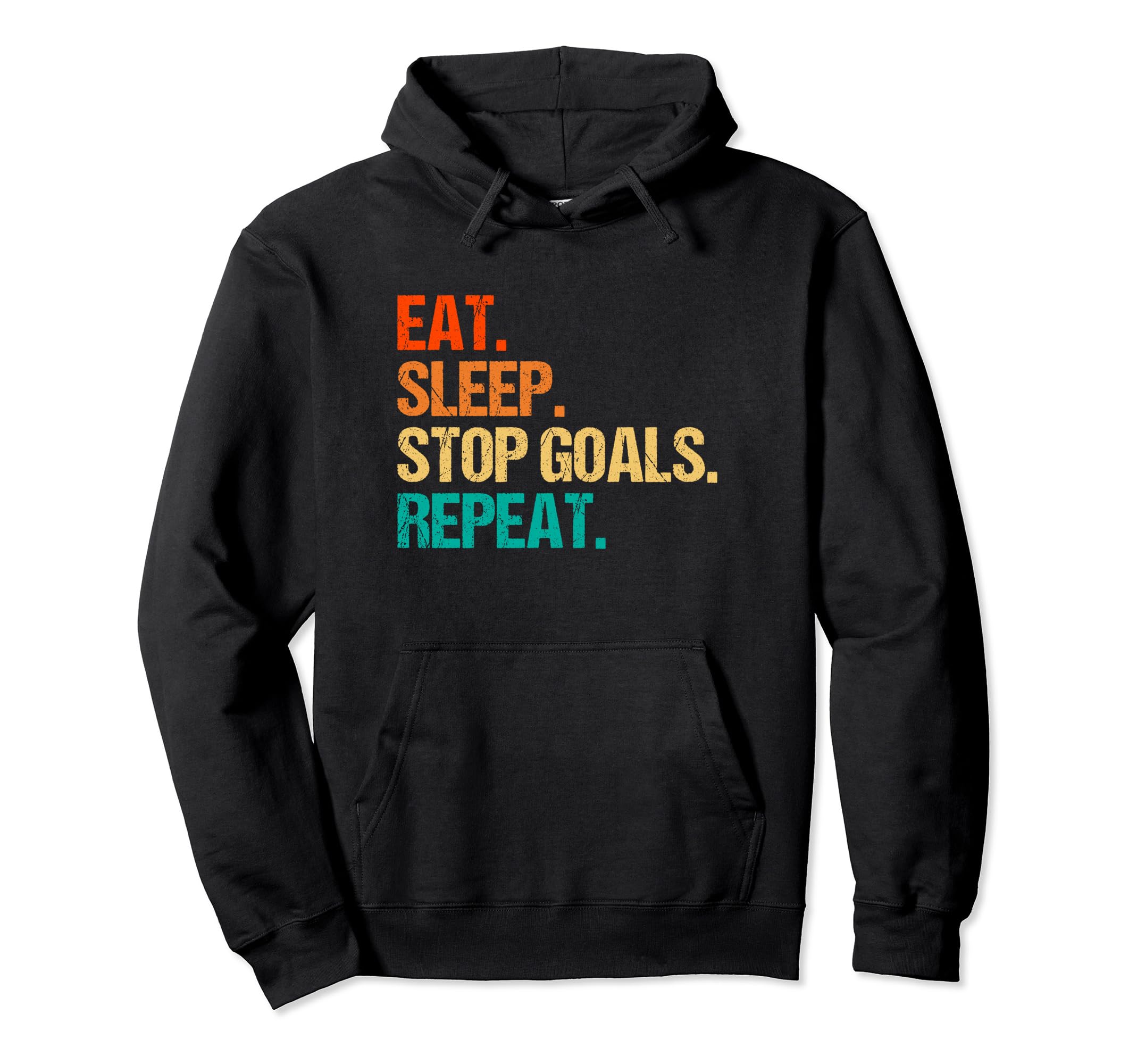 Eat Sleep Stop Goals Repeat Goalie Soccer Hoodie - Minimalist Print Unisex - T-Shirt, Sweatshirt, Hoodie