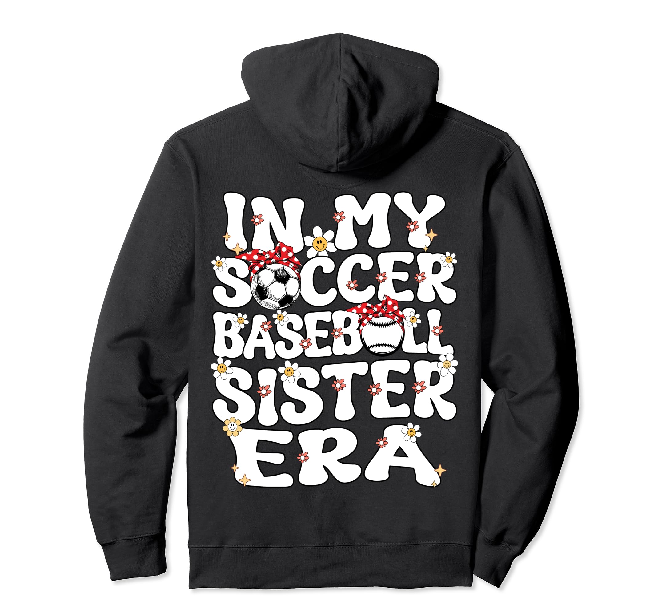 My Soccer Baseball Sister Era Baseball Hoodie - Streetwear Style Unisex - T-Shirt, Sweatshirt, Hoodie
