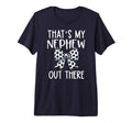 Thats My Nephew Out There Soccer Aunt T-Shirt - Fun Novelty Design Unisex - T-Shirt, Sweatshirt, Hoodie