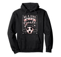Be Goals Soccer Motivational Hoodie - Casual Everyday Wear Men Women - T-Shirt, Sweatshirt, Hoodie