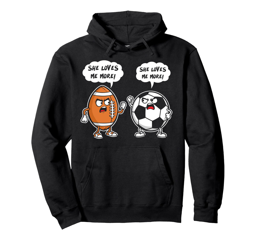 Football Soccer Player She Loves Me More Hoodie - Aesthetic Graphic Unisex - T-Shirt, Sweatshirt, Hoodie