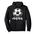 Soccer Ball Mama Soccer Season Football Hoodie - Trendy Graphic Unisex - T-Shirt, Sweatshirt, Hoodie
