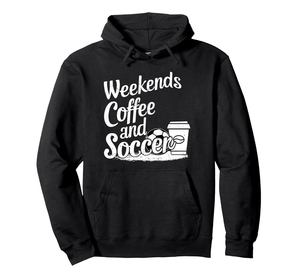 Weekends Coffee And Soccer Fun Soccer Dad Hoodie - Custom Art Print Unisex - T-Shirt, Sweatshirt, Hoodie