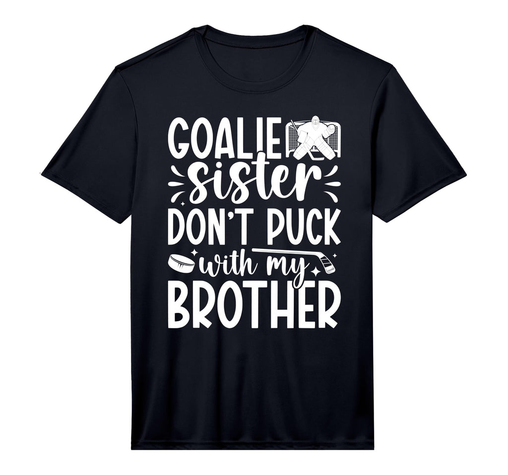 Mens Hockey Goalie Sister Funny Ice Hockey T-Shirt - Graphic Print Unisex - T-Shirt, Sweatshirt, Hoodie
