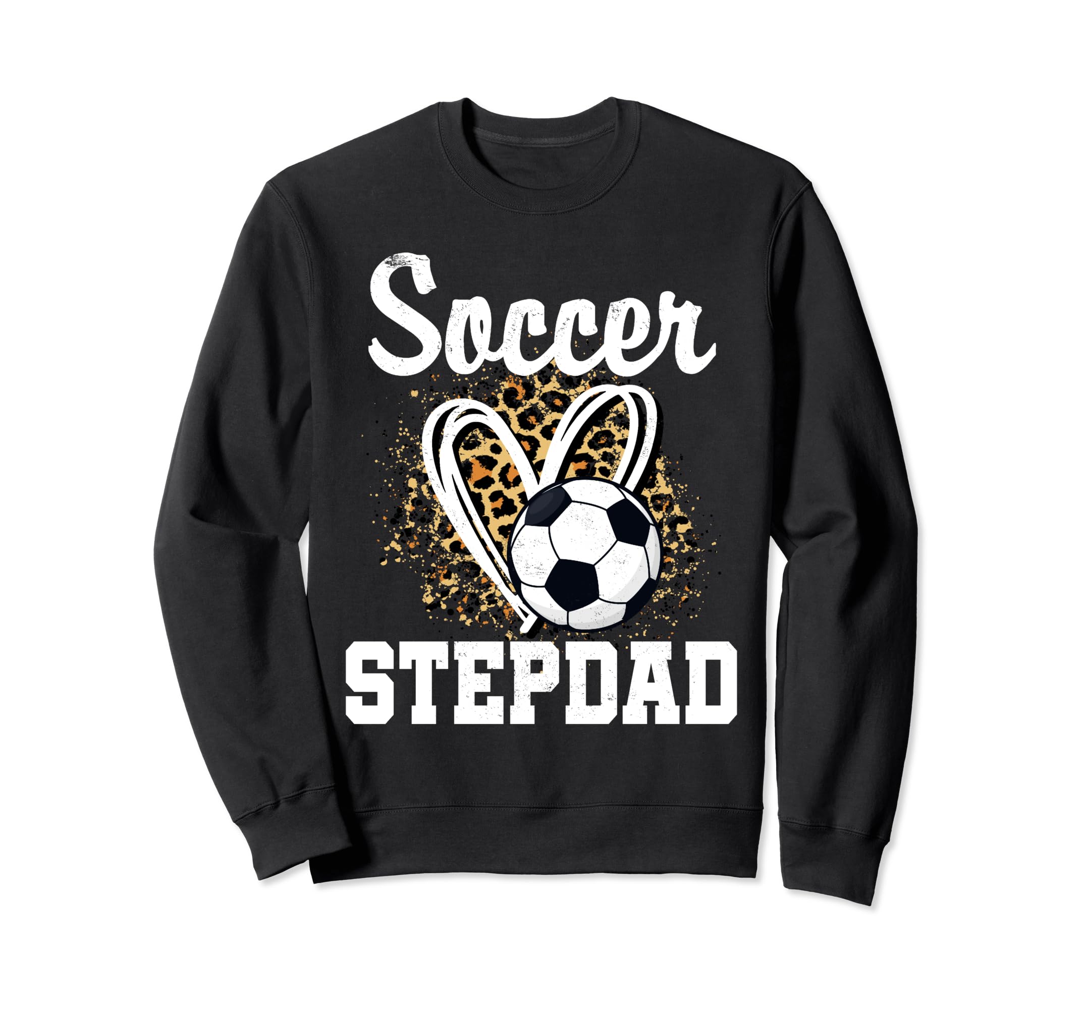 Soccer Stepdad Leopard Heart Sweatshirt - Casual Everyday Wear Men Women - T-Shirt, Sweatshirt, Hoodie