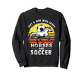 Just Who Loves Soccer And Horses Sweatshirt - Casual Everyday Wear Unisex - T-Shirt, Sweatshirt, Hoodie
