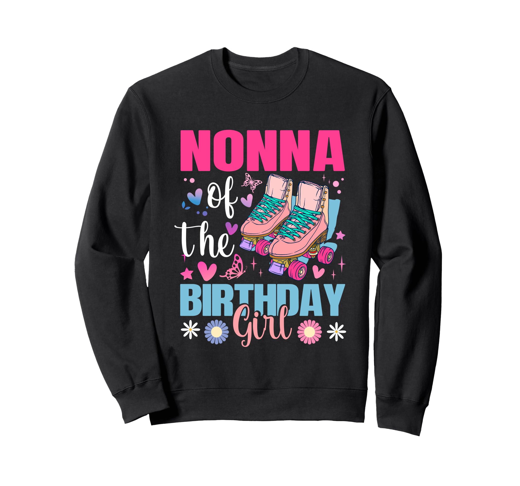 Nonna Birthday Rolling Skate Sweatshirt - Casual Everyday Wear for Adults - T-Shirt, Sweatshirt, Hoodie