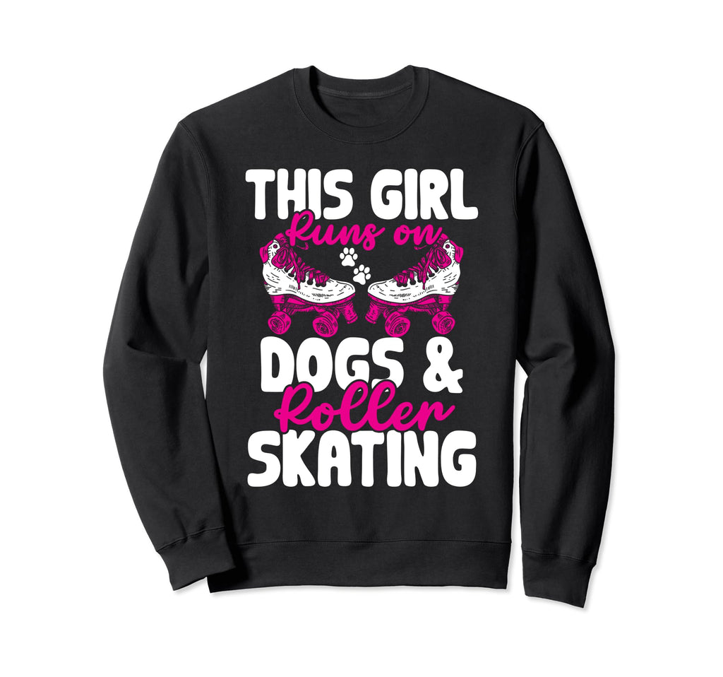 Rollerskate This Runs Dogs And Sweatshirt - Aesthetic Graphic Unisex - T-Shirt, Sweatshirt, Hoodie