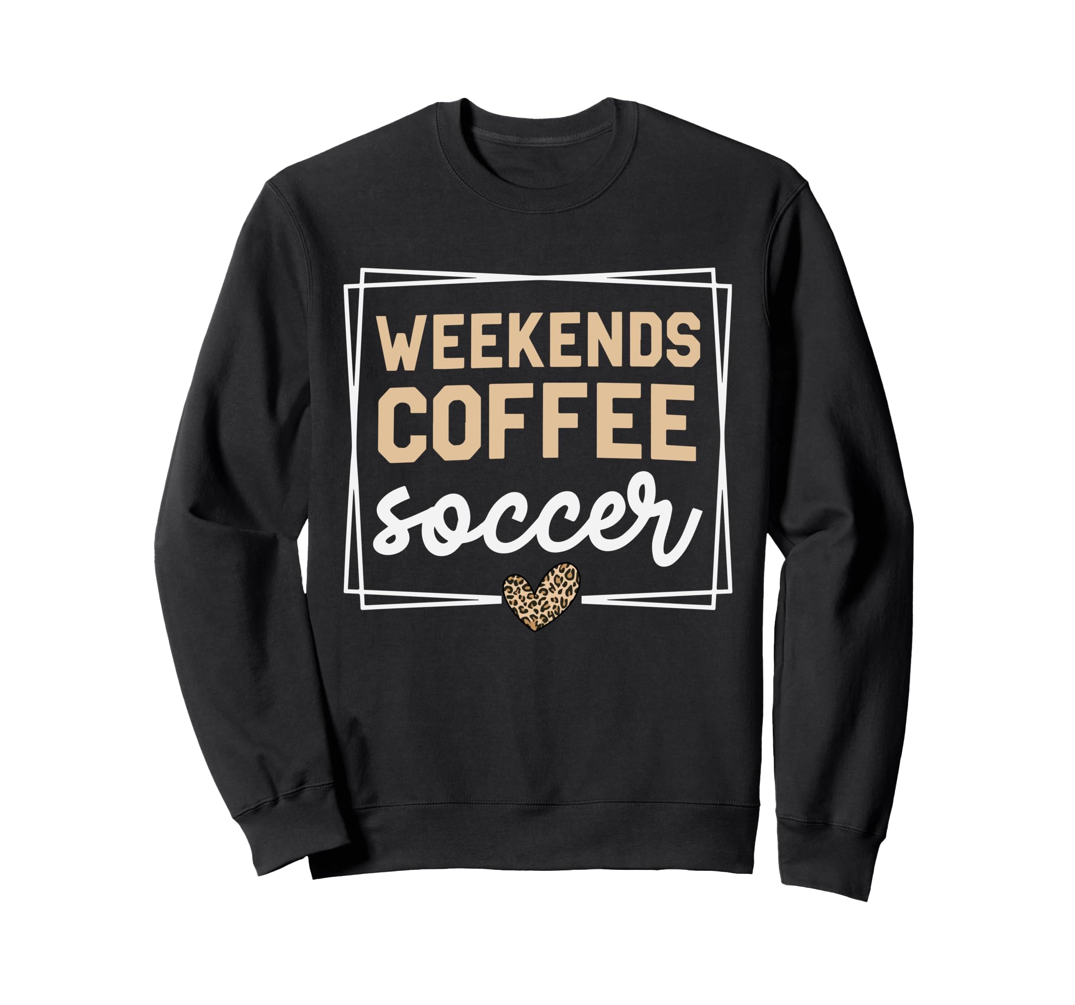 Weekends Coffee And Soccer Mom Sweatshirt - Fun Novelty Design for Adults - T-Shirt, Sweatshirt, Hoodie