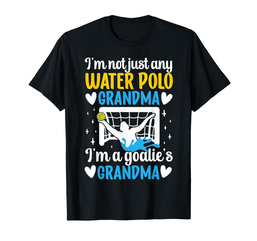 Im Water Polo Goalie Grandma Water Polo T-Shirt - Streetwear Style Unisex - T-Shirt, Sweatshirt, Hoodie